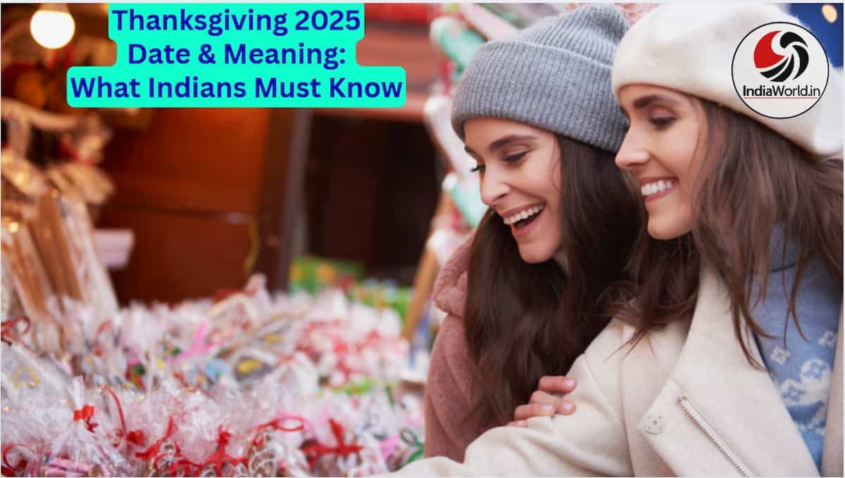 IndiaWorld IndiaWorld Thanksgiving 2025 Date & Meaning Thanksgiving 2025 Date & Meaning